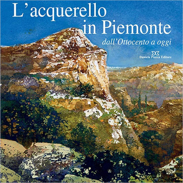 Presentazione: L'acquerello in Piemonte dall’Ottocento a oggi
