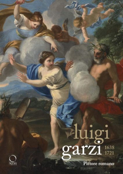 Presentazione: "Luigi Garzi 1638-1721. Pittore romano" a cura di Francesco Grisolia e Guendalina Serafinelli
