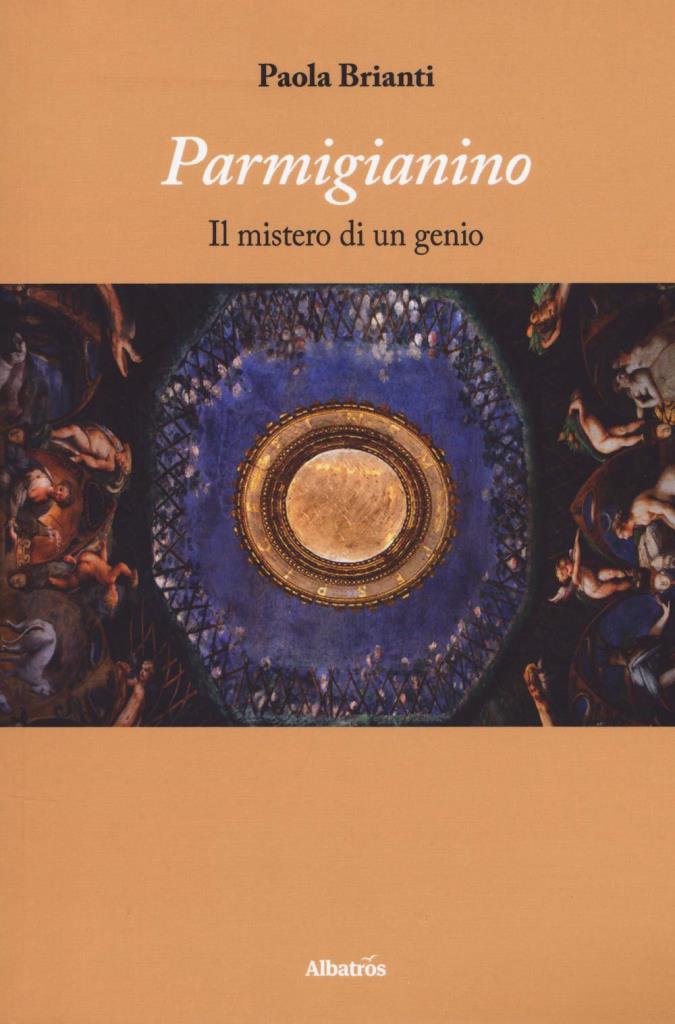 Presentazione: "Parmigianino. Il mistero di un genio" di Paola Brianti