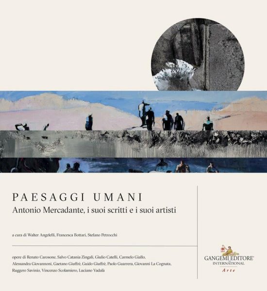 Presentazione: "Paesaggi umani. Antonio Mercadante, i suoi scritti e i suoi artisti"