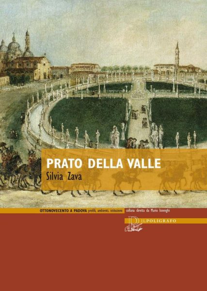 Presentazione: "Prato della Valle. Storia e storie di una delle piazze più grandi d'Europa" di Silvia Zava