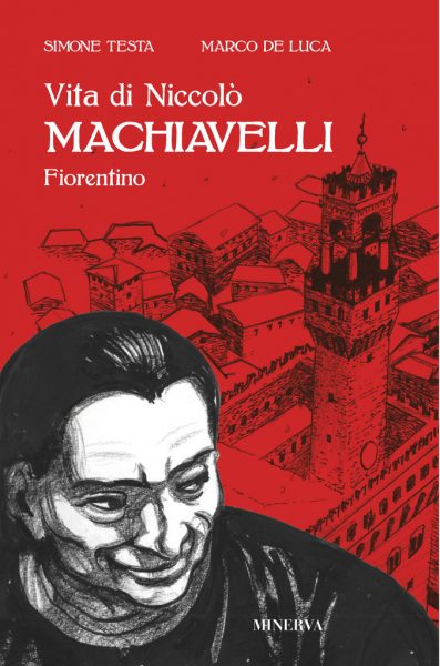 Presentazione: "Vita di Niccolò Machiavelli fiorentino". I fumetti di Simone Testa e Marco De Luca