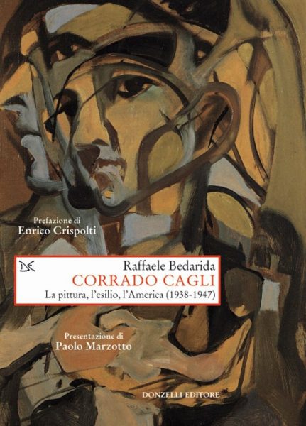 "Corrado Cagli. La pittura, l'esilio, l'America (1938-1947)" di Raffaele Bedarida