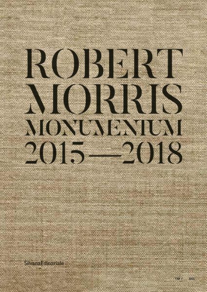 Robert Morris. Monumentum 2015-2018