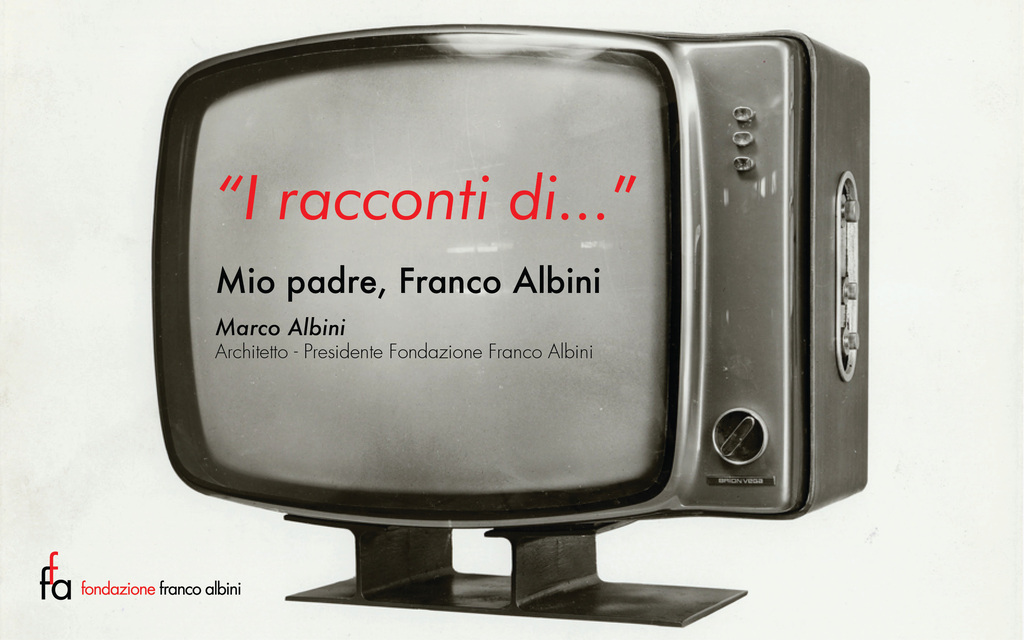 I racconti di... Marco Albini: mio padre Franco Albini