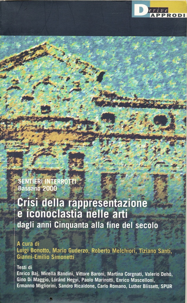Sentieri interrotti. Crisi della rappresentazione e iconoclastia nelle arti