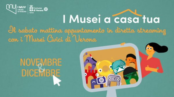 Il museo a casa tua: visite guidate online ai Musei Civici di Verona