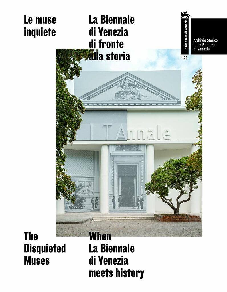 Il catalogo della mostra "Le muse inquiete. La Biennale di Venezia di fronte alla storia"