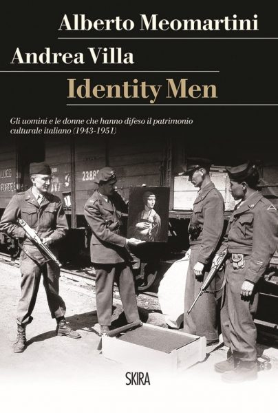 "Identity men. Gli uomini e le donne che hanno difeso il patrimonio culturale italiano (1943-1951)"