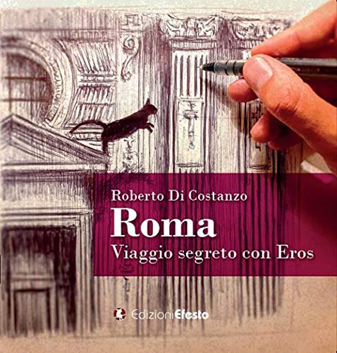 Presentazione libro: "Viaggio segreto con Eros" di Roberto Di Costanzo