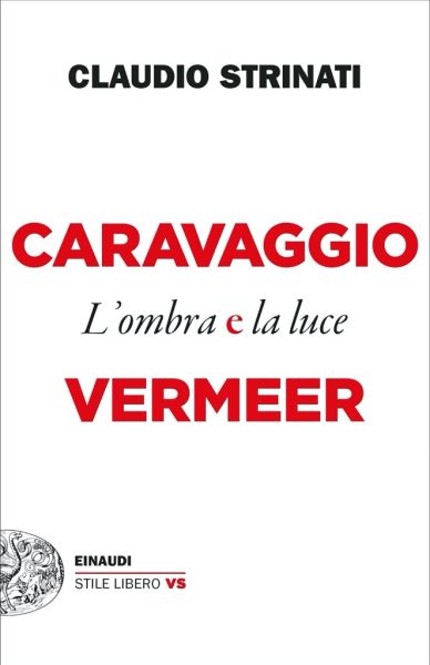 Presentazione libro: "Caravaggio e Vermeer. L’ombra e la luce" di Claudio Strinati