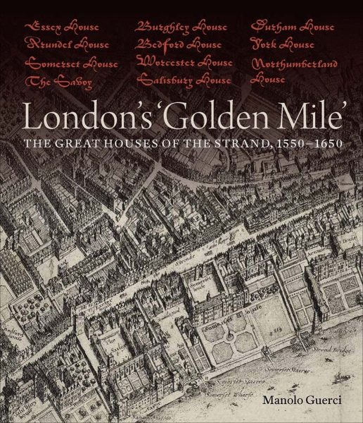 Presentazione libro: "London's Golden Mile: The Great Houses of the Strand, 1550–1650"