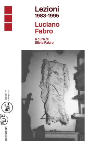 Presentazione del volume "Luciano Fabro. Lezioni 1983-1995"