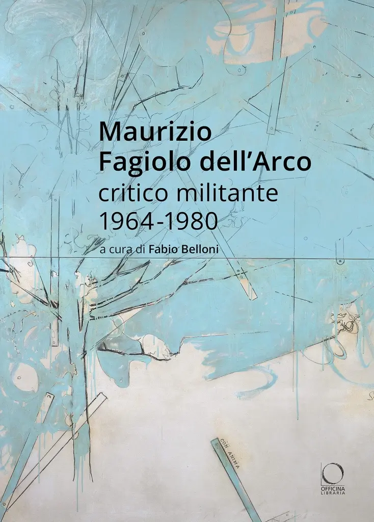 Presentazione libro: "Maurizio Fagiolo dell’Arco critico militante 1964-1980"